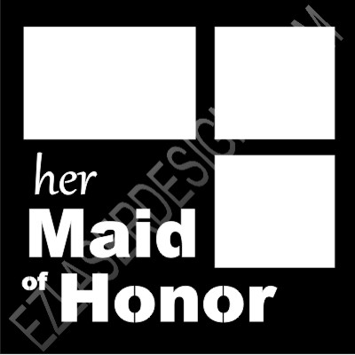 Maid of Honor: EZ Laser Designs